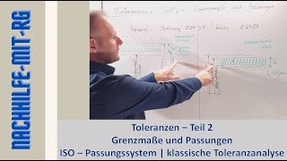 Toleranzen  Teil 2  Grenzmaße  Passungen  ISO Passungssystem  klassische Toleranzanalyse [upl. by Lehcor561]