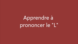 apprendre à prononcer le L [upl. by Atterahs811]