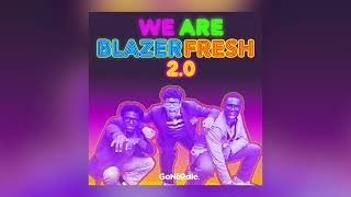 We Are Blazer Fresh 20 audio only [upl. by Isaacs]