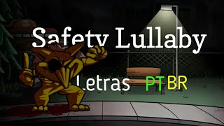 Safety Lullaby  Fnf Vs Lullaby  Letras PTBR [upl. by Ecidna388]