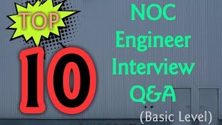 TOP 10 NOC Network Engineer Interview Questions amp Answers [upl. by Leander18]