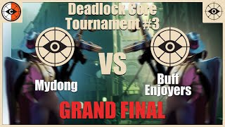 Mydong vs Buff Enjoyers  GRAND FINAL  Deadlock Core Tournament 3 [upl. by Nylirrehs522]