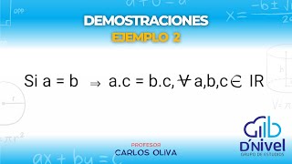 DEMOSTRACIONES EN EL CONJUNTO DE LOS NÚMEROS REALES  EJEMPLO 2 [upl. by Naik]