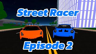 Street Racer Episode 2 ‘the practise begins’ [upl. by Kessler149]