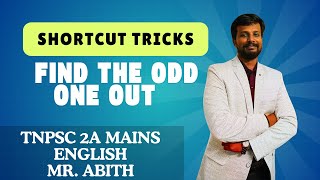 SHORTCUT TRICKS  FIND THE ODD ONE OUT  TNPSC 2A MAINS ENGLISH  MR ABITH [upl. by Sivrup]