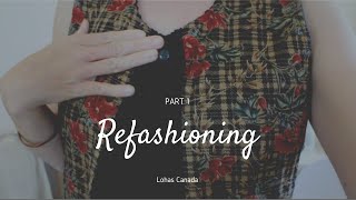 Refashioning and mending clothes Part 1 Lohas Canada [upl. by Etiragram]