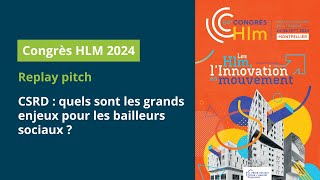 Congrès Hlm 2024  CSRD  quels sont les grands enjeux des bailleurs sociaux [upl. by Eeldarb]