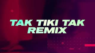 Tak Tiki Tak Remix Tik Tok  DJ Alex [upl. by Leay537]