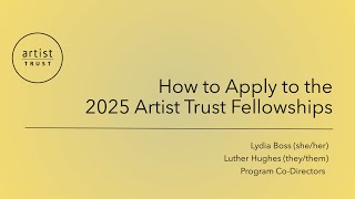 How to Apply to the 2025 Artist Trust Fellowships [upl. by Nataniel]