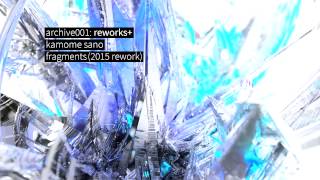 kamome sano  fragments 2015 reworks [upl. by Ihsir]