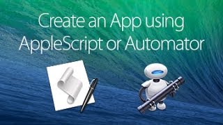 Create an Application using AppleScript or Automator [upl. by Ahsenroc]