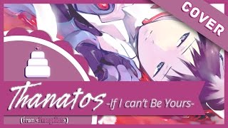 Thanatos  If I Cant Be Yours   Neon Genesis Evangelion 【Jayn  8】 [upl. by Sinoda]