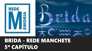 BRIDA  5º Capítulo Rede Manchete [upl. by Innis987]