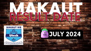 🎉 MAKAUT Even Semester Results 2024 Release DATE 🌟 Result Date  JULY 2024 🎓 [upl. by Markos]