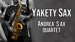 YAKETY SAX  Saxophone Quartet [upl. by Jaala]