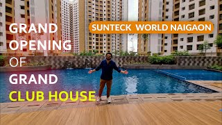 SUNTECK WEST WORLD NAIGAON  GRAND Opening Of GRAND CLUB HOUSE  sunteck [upl. by Aiela]