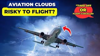 Clouds that impact flights  Aviation meteorology  Clouds all explained [upl. by Birk]