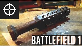 Making a BATTLEFIELD 1 TRENCH MACE [upl. by Esir275]