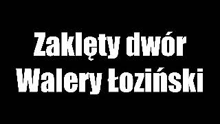 Zaklęty Dwór  Walery Łoziński • audiobook PL [upl. by Johnette50]