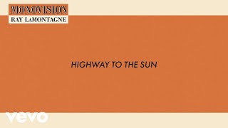 Ray LaMontagne  Highway to the Sun Lyric Video [upl. by Jarvis862]