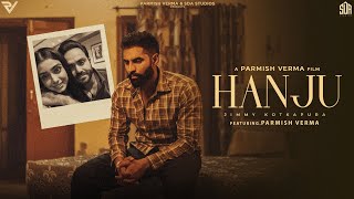 Hanju  Jimmy Kotkapura  Parmish Verma  Official Video [upl. by Jamima]