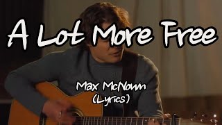 Max McNown  A Lot More Free Lyrics [upl. by Myrlene]