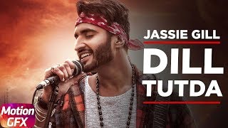 Latest Punjabi Song 2017  Motion Poster  Dill Tutda  Jassi Gill  Gold Boy  Arvinder Khaira [upl. by Enilarak]