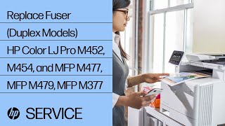 Replace Fuser Duplex Models  HP Color LJ Pro M452 M454 and MFP M477 MFP M479 MFP M377 [upl. by Giacopo529]