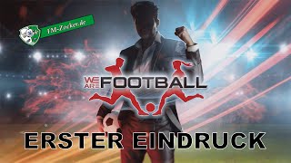 Erster Eindruck von We are Football [upl. by Ertsevlis291]