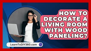 How To Decorate A Living Room With Wood Paneling  LearnToDIY360com [upl. by Eisned]