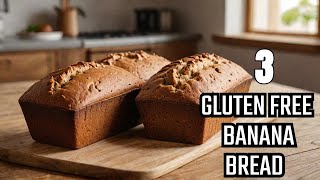 I Tried 3 Gluten Free Banana Bread Recipes [upl. by Yatnohs]