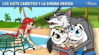 Los Siete Cabritos y la Sirena Herida  Cuentos infantiles para dormir en Español [upl. by Nyre931]