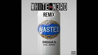 DIGGA D X ARRDEE  WASTED WHITE N3RD REMIX [upl. by Reffinnej]