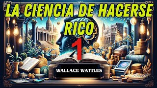 La Ciencia de Hacerse Rico Capítulo 1  El Derecho a Ser Rico  Audiolibro WALLACE WATTLES [upl. by Leake]