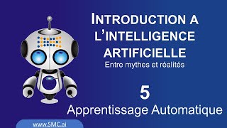 Introduction à l’intelligence artificielle  5  Apprentissage Automatique [upl. by Macintyre]