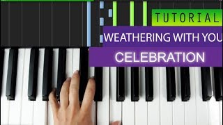 Weathering With You  Celebration  Piano Tutorial  MIDI Download [upl. by Ardnasela626]