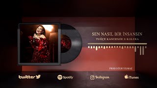 Tuğçe Kandemir amp Kolera  Sen Nasıl Bir İnsansın  ProdUğur Yılmaz  Göründüm Güçlü remix [upl. by Releehw]