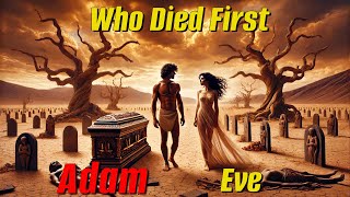 Who Died First Adam or Eve The Shocking Answer Revealed [upl. by Tocs]