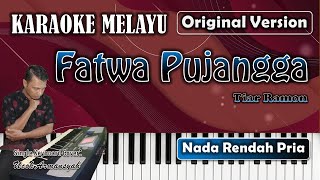 Fatwa Pujangga  Karaoke Nada Rendah Pria  Tiar Ramon  Melayu Original Version  SiKeCe [upl. by Ashlee]