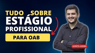 ESTÁGIO PROFISSIONAL PARA OAB  Ética para OAB  Resumo [upl. by Aehcsrop]