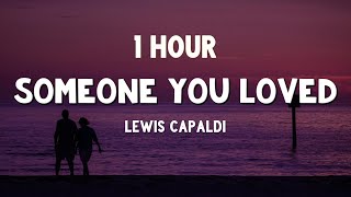 1 HOUR Lewis Capaldi  Someone You Loved Lyrics [upl. by Sineray]