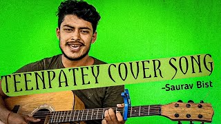 TEENPATEY  Dekhera Timilai Cover By Saurav Bist [upl. by Nirual]