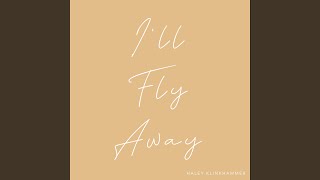 Ill Fly Away [upl. by Noiram101]