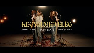 Sufficient For Today  Kegyelmed elég  FOURisFive  Live Acoustic [upl. by Ozne215]