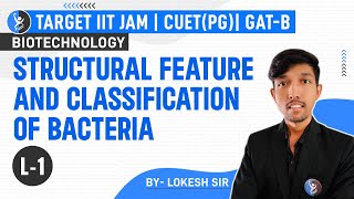 Structural Feature and Classification of Bacteria  Biotechnology  IIT JAM  CUET PG  GATB  L1 [upl. by Bobette59]