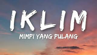 🎵 Iklim  Mimpi Yang Pulang Lirik HQ [upl. by Chew]