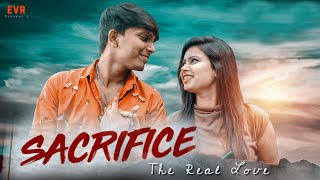 Sacrifice  Real Love Story  Evr [upl. by Lewanna]