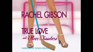 ROMANCE AUDIOBOOK TRUE LOVE AND OTHER DISASTERS BY RACHEL GIBSON [upl. by Naot396]