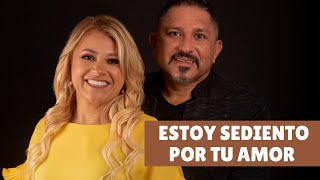 Estoy sediento Greyvin Valverde y Dixia Barrientos [upl. by Olenta]