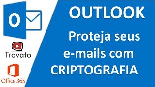 Outlook  Como Criptografar seu email e garantir confidencialidade  Office 365 [upl. by Eramal]